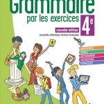 La Grammaire par les exercices - cahier 4ème